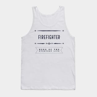 Firefighter | everyday hero Tank Top